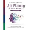 Mathematics Unit Planning in a Plc at Work(r), Grades 3--5: (A Guide to Collaborative Teaching and Mathematics Lesson Planning to Increase Student Und