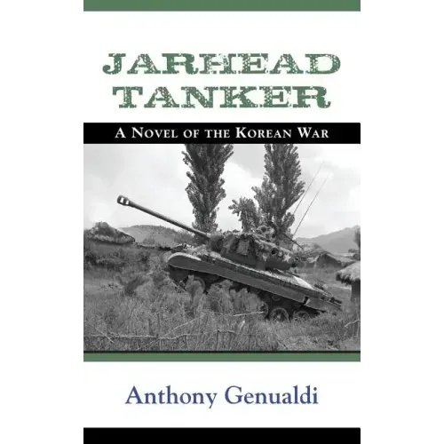 Jarhead Tanker: A Novel of the Korean War
