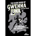 The Dark Book of Gwenna Luna: Six Dreams of the Supernatural