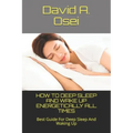 How to Deep Sleep and Wake Up Energetically All Times: Best Guide For Deep Sleep And Waking Up