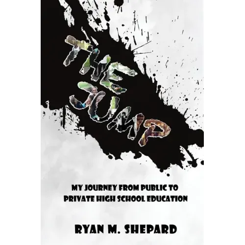 The Jump: My Journey from Public to Private High School Education