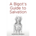 A Bigot's Guide to Salvation