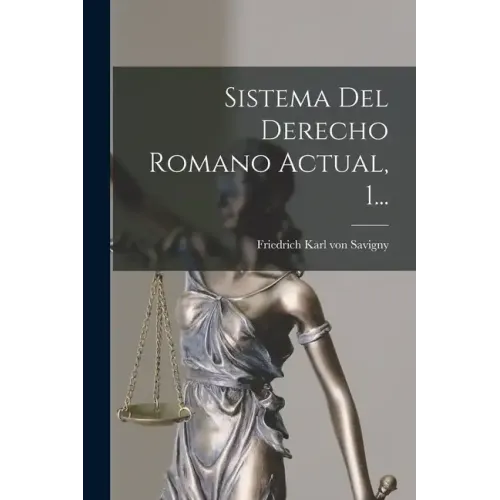 Sistema Del Derecho Romano Actual, 1...