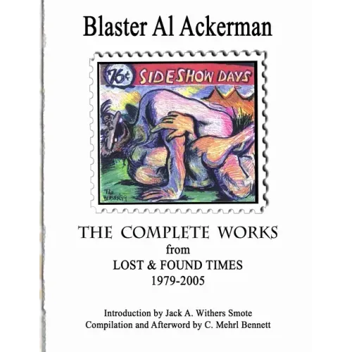 THE COMPLETE WORKS from LOST & FOUND TIMES 1979-2005 Introduction by Jack A. Withers Smote - Compilation and Afterword by C. Mehrl Bennett