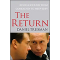 The Return: Russia's Journey from Gorbachev to Medvedev