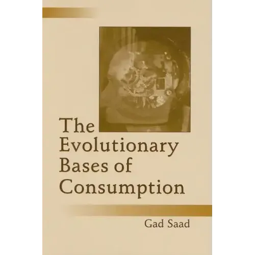 The Evolutionary Bases of Consumption