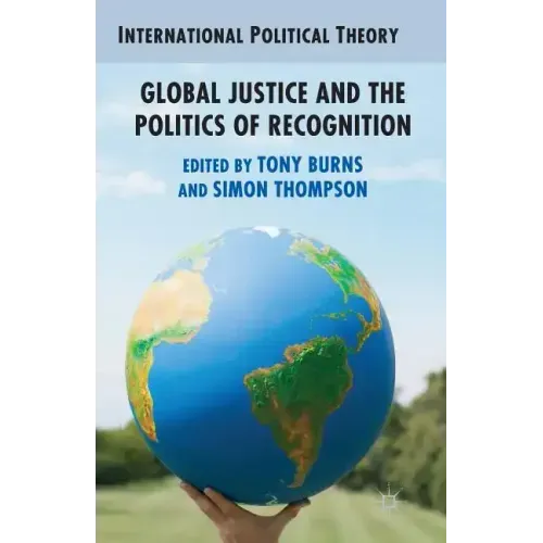 Global Justice and the Politics of Recognition