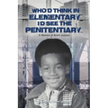 Who'd Think in Elementary, I'd See the Penitentary