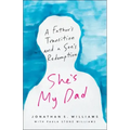 She's My Dad: A Father's Transition and a Son's Redemption