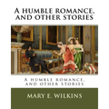 A humble romance, and other stories