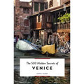The 500 Hidden Secrets of Venice