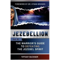 Jezebellion: The Warrior's Guide to Defeating the Jezebel Spirit