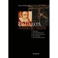 Galileo's Thinking Hand: Mannerism, Anti-Mannerism and the Virtue of Drawing in the Foundation of Early Modern Science