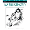I'm Frustrated