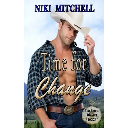 Time for Change Western Time Travel Book 3 LARGE PRINT: Western Time Travel Romance Book 3