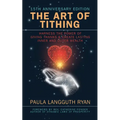 The Art of Tithing: Harness the Power of Giving Thanks & Create Lasting Inner and Outer Wealth
