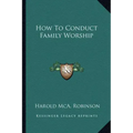 How to Conduct Family Worship