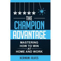 The Champion Advantage: Winning With Change