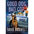 Good Dog, Bad Cop: A K Team Novel