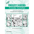Understanding Everyday Australian - Book One: A focus on spoken language with language reviews, exercises and answers