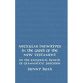 Articular Infinitives in the Greek of the New Testament: On the Exegetical Benefit of Grammatical Precision