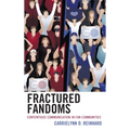 Fractured Fandoms: Contentious Communication in Fan Communities