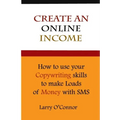 Online Income: How to Your Copywriting Skills to make loads of money with an SMS Campaign