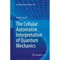 The Cellular Automaton Interpretation of Quantum Mechanics