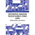 Preferential Education Policies in Multi-Ethnic China: National Rhetoric, Local Realities