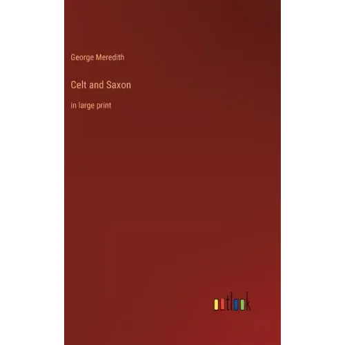 Celt and Saxon: in large print