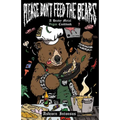 Please Don't Feed the Bears: A Heavy Metal Vegan Cookbook: A Heavy Metal Vegan Cookbook