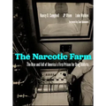 The Narcotic Farm: The Rise and Fall of America's First Prison for Drug Addicts
