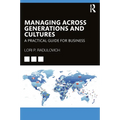 Managing Across Generations and Cultures: A Practical Guide for Business