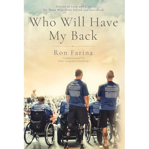 Who Will Have My Back: Stories of Love and Care for Those Who Have Served and Sacrificed