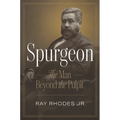 Spurgeon: The Man Beyond the Pulpit