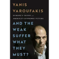 And the Weak Suffer What They Must?: Europe's Crisis and America's Economic Future