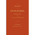 The History of Guilford, Connecticut, from Its First Settlement in 1639.