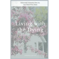 Living with the Dying: The Journey of a Comfort Home