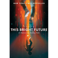 This Bright Future: A Memoir