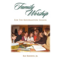 Family Worship for the Reformation Season