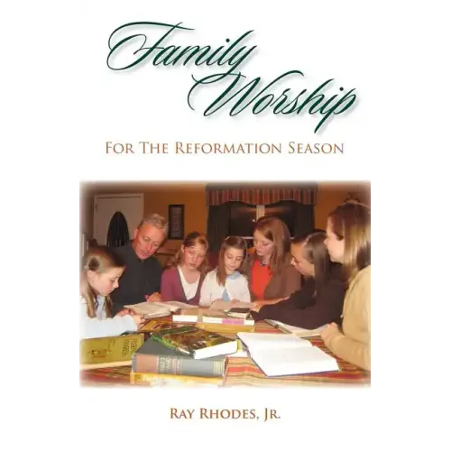 Family Worship for the Reformation Season