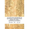 An English Grammar of Sentence Construction Based on the 5 Sentence Patterns