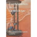 Confidencias de un Ginecólogo