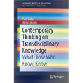 Contemporary Thinking on Transdisciplinary Knowledge: What Those Who Know, Know