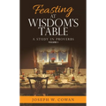 Feasting at Wisdom's Table: A Study in Proverbs