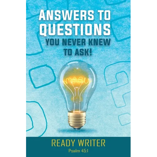 Answers to Questions You Never Knew to Ask