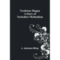 Nestleton Magna: A Story of Yorkshire Methodism