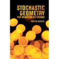 Stochastic Geometry for Wireless Networks