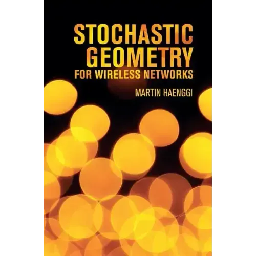 Stochastic Geometry for Wireless Networks