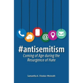 #Antisemitism: Coming of Age During the Resurgence of Hate